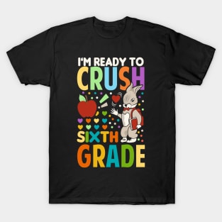 I'm Ready To Crush Sixth Grade Back To School T-Shirt